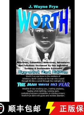 预订 Worth: Afflications, Calamities, Addictions, Adventures and Felicitous Merriment by One Individu... [9780973597363]