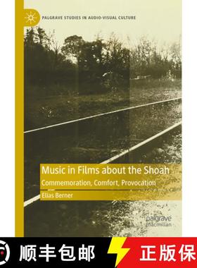 【3-4周达】Music in Films about the Shoah : Commemoration, Comfort, Provocation [9783031461965]