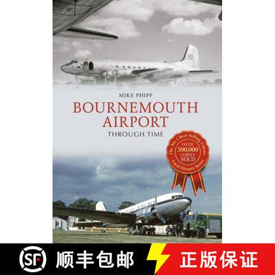 【3-4周达】Bournemouth Airport Through Time [9781445605524]