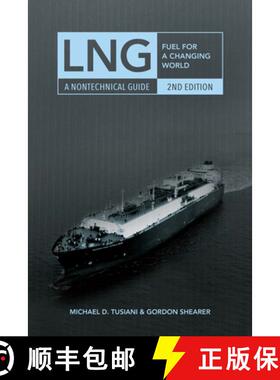 【3-4周达】LNG: Fuel for a Changing World - A Nontechnical Guide [9781593703691]