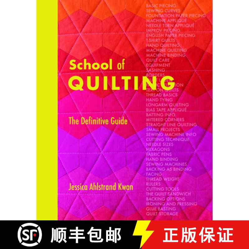预订 School of Quilting (with Lay-Flat Binding): The Definitive Guide to All Things Patchwork [9781940655505]