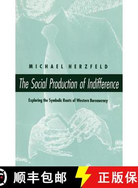 【3-4周达】Social Production of Indifference: Exploring the Symbolic Roots of Western Bureaucracy [9780226329086]