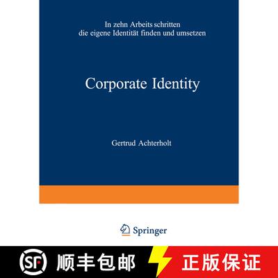 【3-4周达】Corporate Identity : In zehn Arbeitsschritten die eigene Identität finden und umsetzen (2... [9783322828866]