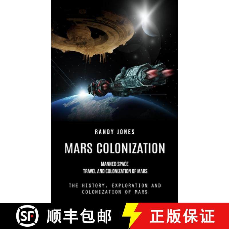 预订 Mars Colonization: Manned Space Travel and Colonization of Mars (The History, Exploration and Co... [9780995293922]