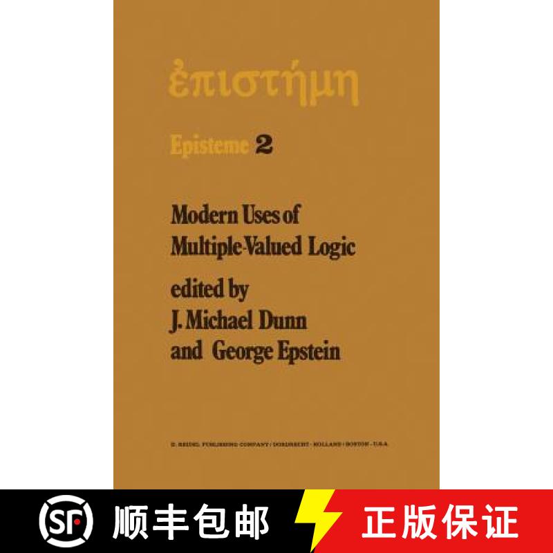 【3-4周达】Modern Uses of Multiple-Valued Logic: Invited Papers from the Fifth International Symposiu... [9789401011631]