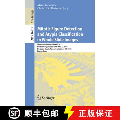 【3-4周达】Mitotic Figure Detection and Atypia Classification in Whole Slide Images: MICCAI Challenge... [9783032251794]