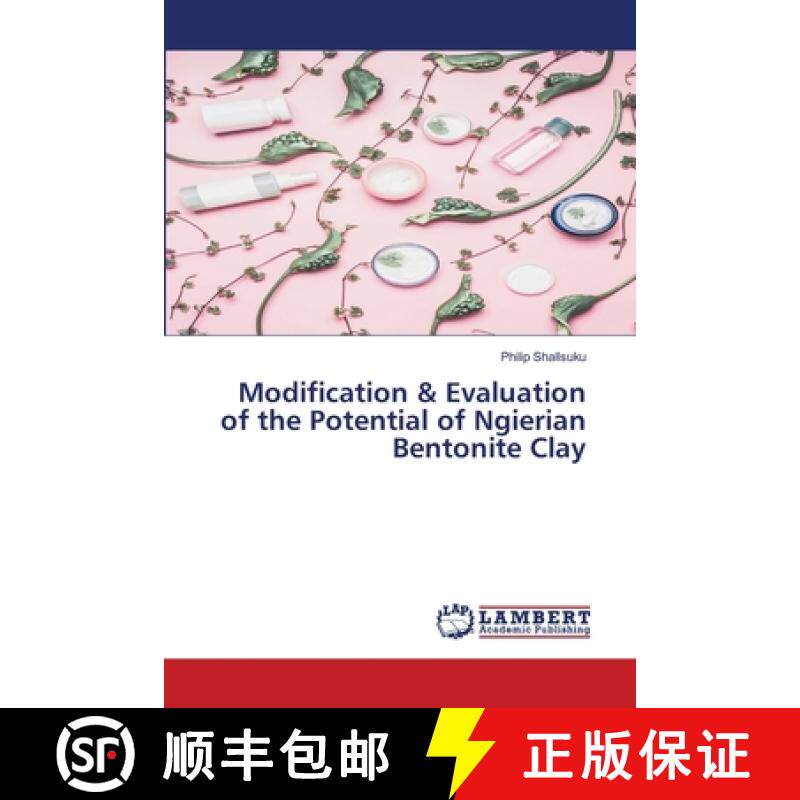 预订 Modification & Evaluation of the Potential of Ngierian Bentonite Clay [9786139445165]
