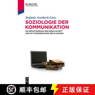 Kla... Kommunikation：Die und die Gesellschaft der Mediatisierung 9783486588514 预订 Theoriebildung Soziologie