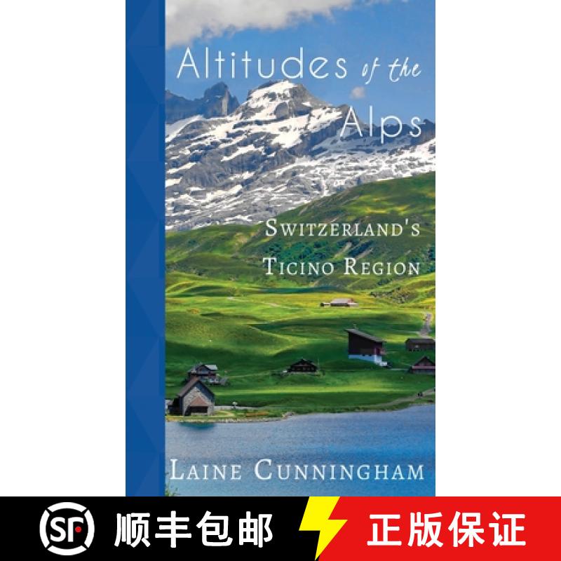 【2-3周达】Altitudes of the Alps: Switzerland's Ticino Region [9781946732897]