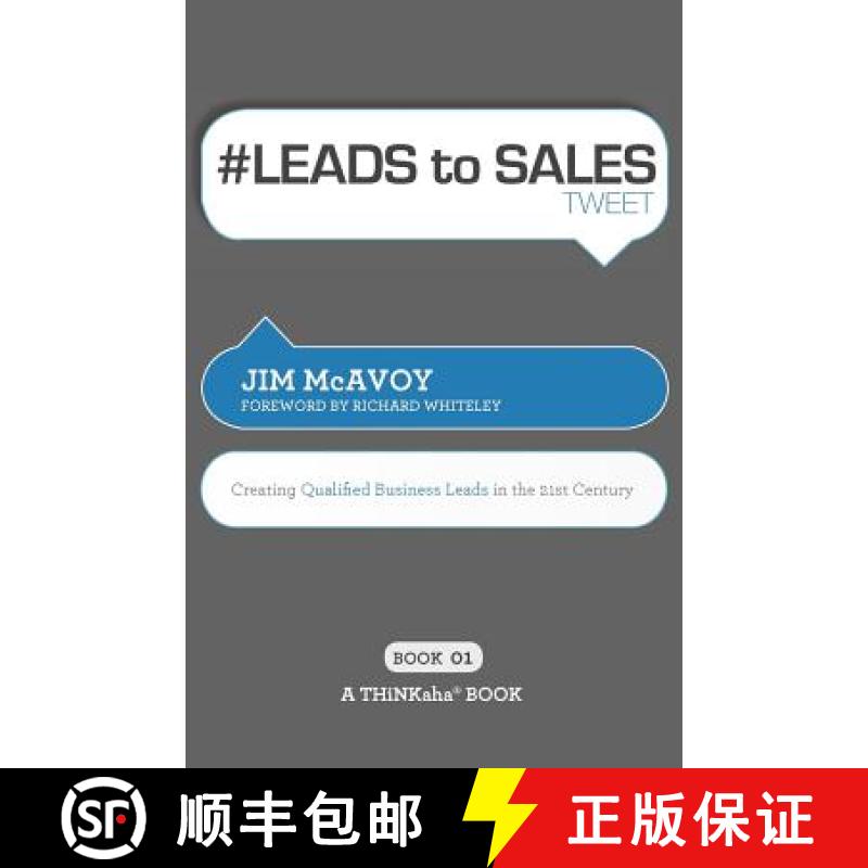 【2-3周达】# LEADS to SALES tweet Book01: Creating Qualified Business Leads in the 21st Century [9781616990589]