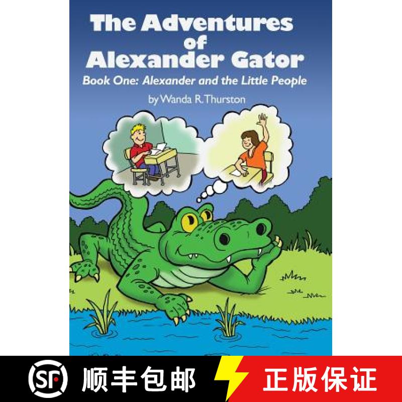 预订 The Adventures of Alexander Gator: Book One: Alexander and the Little People [9781480967908]