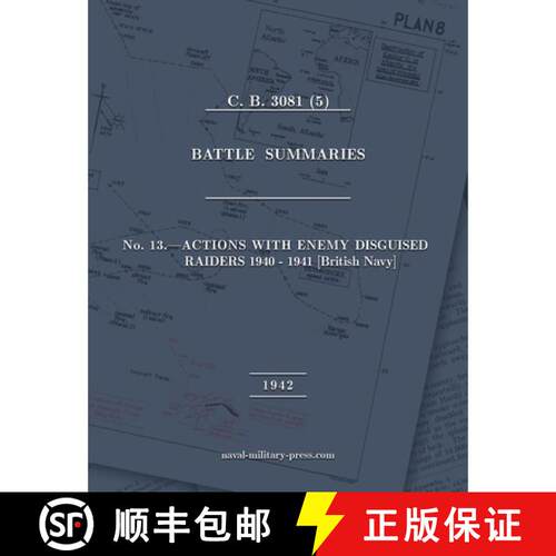 【3-4周达】NAVAL STAFF HISTORY SECOND WORLD WAR BATTLE SUMMARIES No. 13 Actions with Enemy Disguised ... [9781474542449]