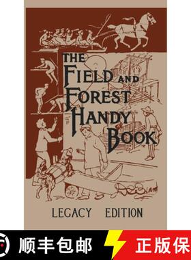 预订 The Field And Forest Handy Book Legacy Edition: Dan Beard's Classic Manual On Things For Kids (A... [9781643890241]