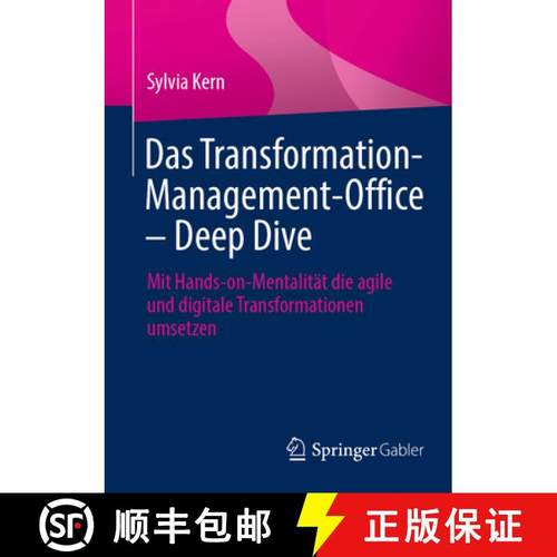 【3-4周达】Das Transformation-Management-Office - Deep Dive : Mit Hands-on-Mentalität die agile und ... [9783662693346]