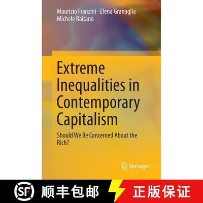 【3-4周达】Extreme Inequalities in Contemporary Capitalism : Should We Be Concerned About the Rich? (... [9783319288109]