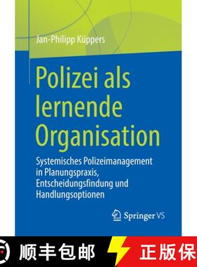 【3-4周达】Polizei als lernende Organisation : Systemisches Polizeimanagement in Planungspraxis, Ents... [9783658351304]