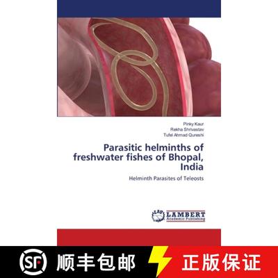 预订 Parasitic helminths of freshwater fishes of Bhopal, India [9783838368214]