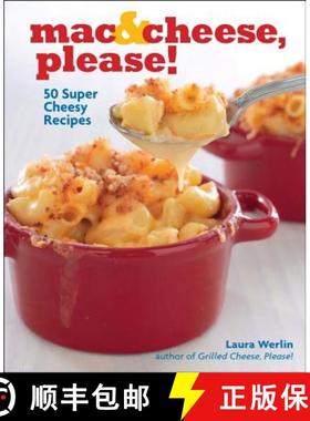 【3-4周达】Mac & Cheese, Please!: 50 Super Cheesy Recipes [9781449426460]