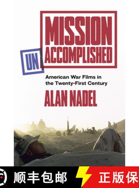 【3-4周达】Mission Unaccomplished: American War Films in the Twenty-First Century [9781477332610]