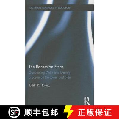 【3-4周达】精装 The Bohemian Ethos : Questioning Work and Making a Scene on the Lower East Side [9780415854399]