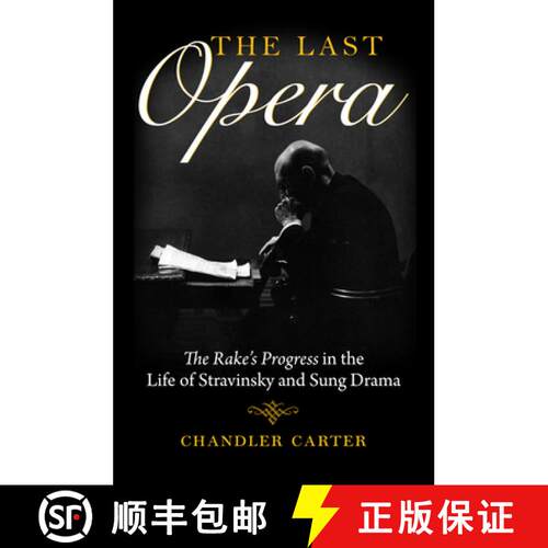 【3-4周达】精装 Last Opera: The Rake's Progress in the Life of Stravinsky and Sung Drama [9780253041579]
