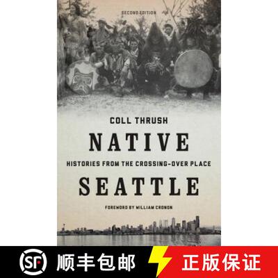 【3-4周达】Native Seattle – Histories from the Crossing–Over Place [9780295741338]