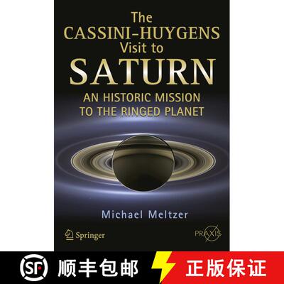 【3-4周达】The Cassini-Huygens Visit to Saturn: An Historic Mission to the Ringed Planet [9783319076072]