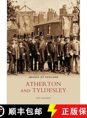 【3-4周达】Atherton and Tyldsley: Images of England [9780752430485]