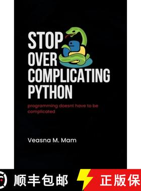 【3-4周达】Stop Overcomplicating Python : Programming Doesn't Have to Be Complicated [9798218610951]