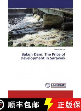 预订 Bakun Dam: The Price of Development in Sarawak [9783659766671]