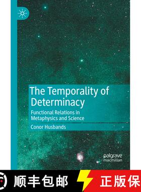 【3-4周达】The Temporality of Determinacy : Functional Relations in Metaphysics and Science [9783030865320]