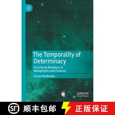 【3-4周达】The Temporality of Determinacy : Functional Relations in Metaphysics and Science [9783030865320]