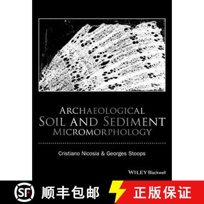 【3-4周达】Archaeological Soil And Sediment Micromorphology [Wiley地球科学] [9781118941058]