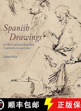 【3-4周达】Spanish Drawings in the Courtauld Gallery: Complete Catalogue: Drawings from Ribera to Pic... [9781907372292]