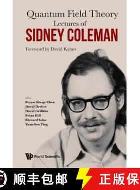 现货 量子场论：西德尼·科尔曼演讲集 Lectures of Sidney Coleman on Quantum Field Theory: Foreword by D... [9789814635509]
