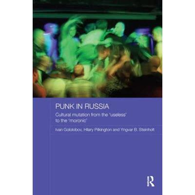 【4周达】Punk in Russia : Cultural mutation from the useless to the moronic [9780415788106]