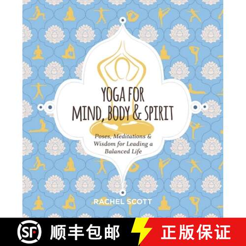 【3-4周达】精装 Yoga for Mind, Body and Spirit: Poses, Meditations and Wisdom for Leading a Balanced ... [9781646430925]