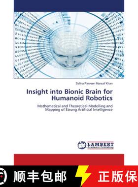 【3-4周达】Insight into Bionic Brain for Humanoid Robotics [9786208421588]