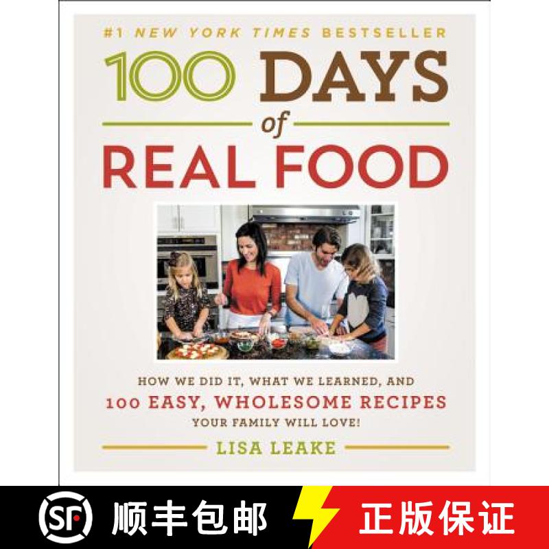 【3-4周达】100 Days of Real Food: How We Did It, What We Learned, and 100 Easy, Wholesome Recipes You... [9780062252555]