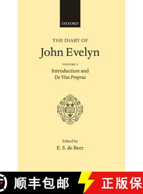 【3-4周达】Diary of John Evelyn: Volume 1: Introduction and De Vita Propria: - The Diary of John Evel... [9780198187486]