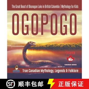 【3-4周达】Ogopogo - The Great Beast of Okanagan Lake in British Columbia | Mythology for Kids | True... [9780228236115]