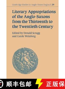【3-4周达】Literary Appropriations of the Anglo-Saxons from the Thirteenth to the Twentieth Century: ... [9780521632157]