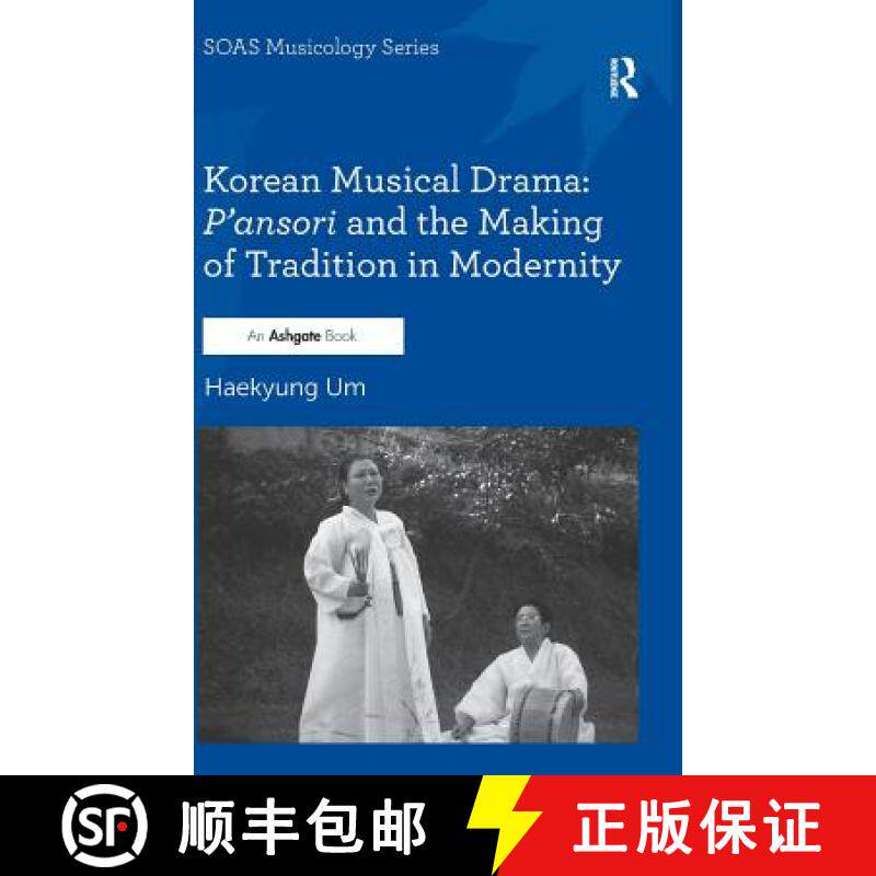 【3-4周达】精装 Korean Musical Drama: P'ansori and the Making of Tradition in Modernity: P'ansori and... [9780754662761] - 实物图