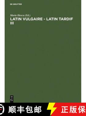 预订 Latin Vulgaire - Latin Tardif III : Actes Du Iii me Colloque International Sur Le Latin Vulgaire... [9783484503298]