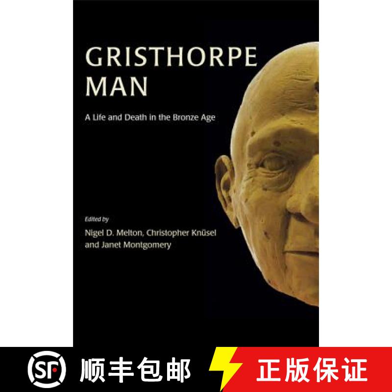 【3-4周达】Gristhorpe Man.: A Life and Death in the Bronze Age [9781782972075]
