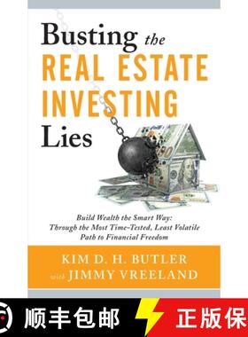 预订 Busting the Real Estate Investing Lies: Build Wealth the Smart Way: Through the Most Time-Tested... [9781544504230]
