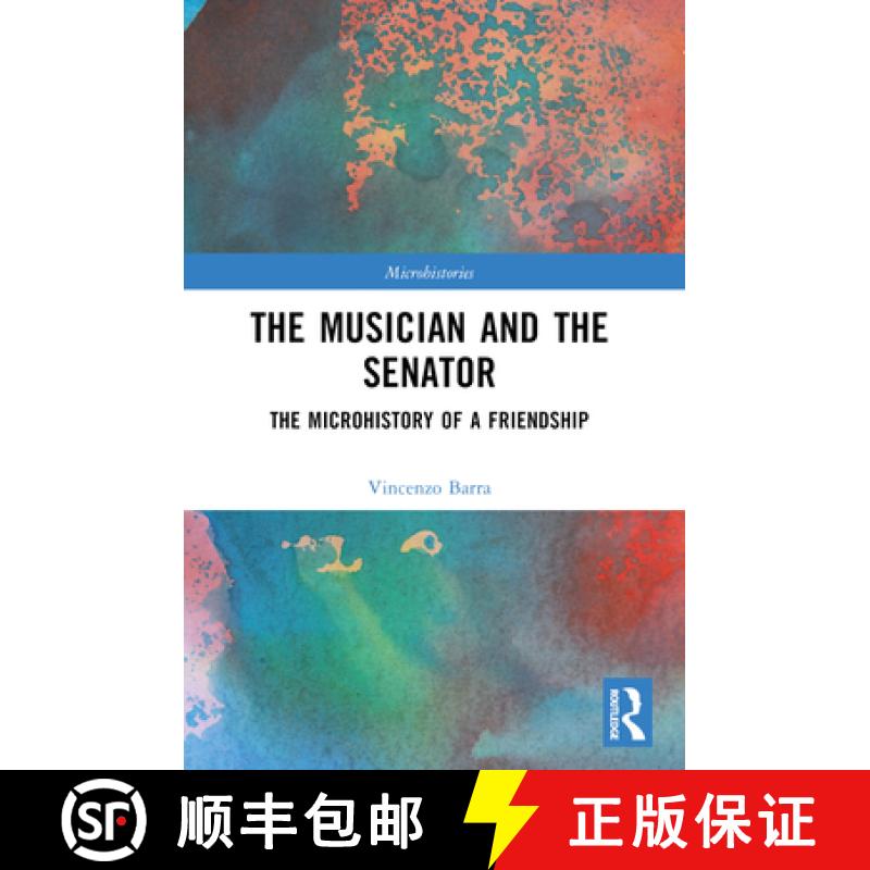 【3-4周达】The Musician and the Senator: The Microhistory of a Friendship [9781032274287]