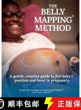 【3-4周达】The Belly Mapping(R) Method: A Gentle, Creative Guide to Feel Baby's Position and Bond in ... [9781735748917]