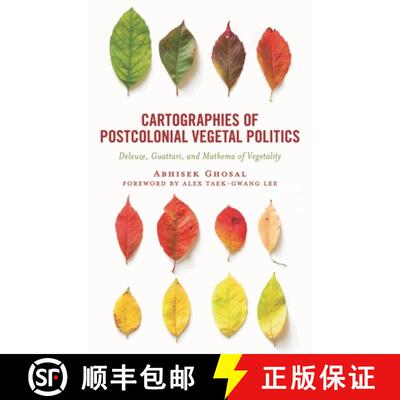 【3-4周达】精装 Cartographies of Postcolonial Vegetal Politics : Deleuze, Guattari, and Mathema of Ve... [9781666953008]