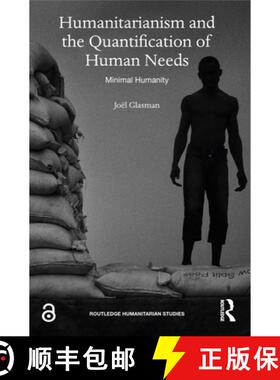 【3-4周达】Humanitarianism and the Quantification of Human Needs : Minimal Humanity [9780367464165]